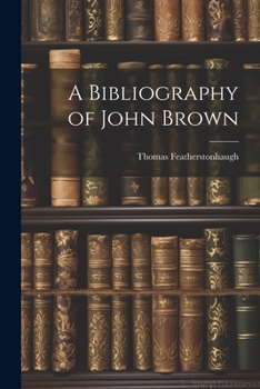 Paperback A Bibliography of John Brown Book