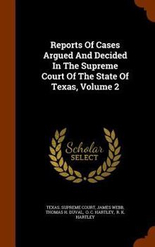 Hardcover Reports of Cases Argued and Decided in the Supreme Court of the State of Texas, Volume 2 Book