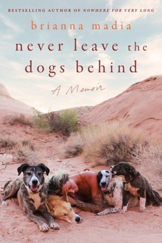 Hardcover Never Leave the Dogs Behind: A Memoir Book
