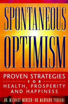 Paperback Spontaneous Optimism: Proven Strategies for Health, Prosperity and Happiness Book