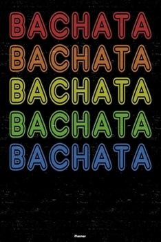 Bachata Planner: Bachata Retro Music Calendar 2020 - 6 x 9 inch 120 pages gift