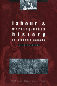 Hardcover Labour and Working Class History in Atlantic Canada: A Reader Book