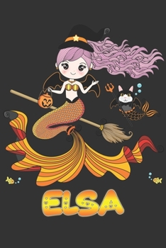 Elsa: Elsa Halloween Beautiful Mermaid Witch, Create An Emotional Moment For Elsa?, Show Elsa You Care With This Personal Custom Gift With Elsa's Very Own Planner Calendar Notebook Journal