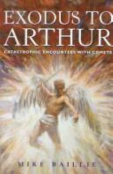 Paperback Exodus to Arthur: Catastrophic Encounters with Comets Book