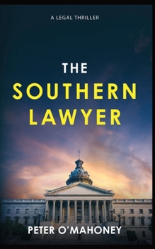 The Southern Lawyer - Book #1 of the Joe Hennessy Legal Thriller