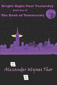 Bright Night Past Yesterday: Book One: Forever Tomorrow