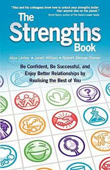 Paperback The Strengths Book: Be Confident, Be Successful, and Enjoy Better Relationships by Realising the Best of You Book