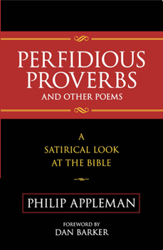 Paperback Perfidious Proverbs and Other Poems: A Satirical Look At The Bible Book