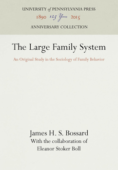 Hardcover The Large Family System: An Original Study in the Sociology of Family Behavior Book