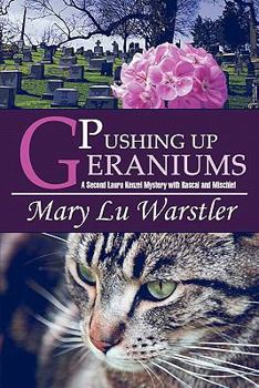 Paperback Pushing Up Geraniums: A Second Laura Kenzel Mystery with Rascal and Mischief Book