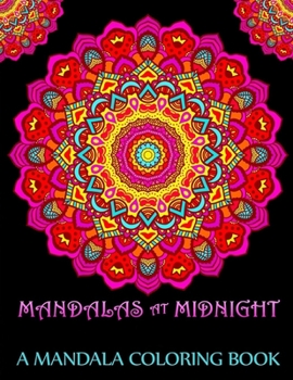 Paperback Mandalas At Midnight A Mandala Coloring Book
