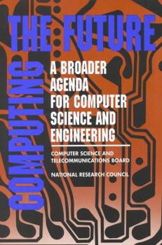Paperback Computing the Future: A Broader Agenda for Computer Science and Engineering Book