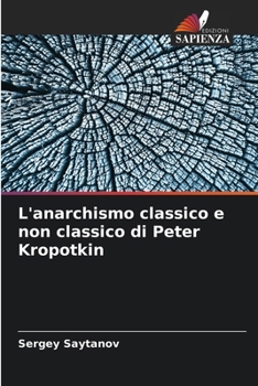 Paperback L'anarchismo classico e non classico di Peter Kropotkin [Italian] Book
