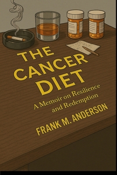 The Cancer Diet: A Memoir on Resilience and Redemption