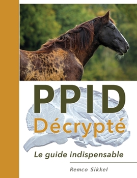 Paperback PPID Décrypté: le guide indispensable [French] Book