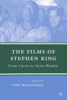 The Films of Stephen King: From Salem's Lot to Secret Window