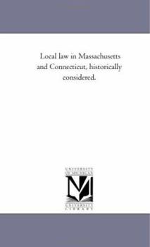 Local Law in Massachusetts and Connecticut, Historically Considered