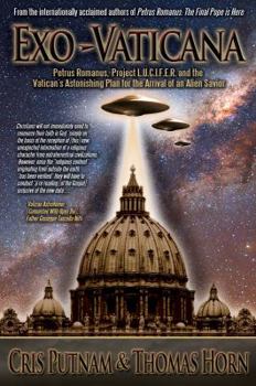 Paperback Exo-Vaticana: Petrus Romanus, Project L.U.C.I.F.E.R. and the Vatican's Astonishing Plan for the Arrival of an Alien Savior Book