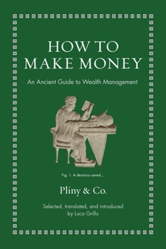 Hardcover How to Make Money: An Ancient Guide to Wealth Management Book