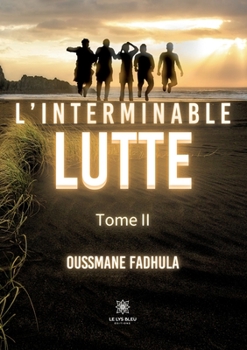 Paperback L'interminable lutte: Tome II [French] Book