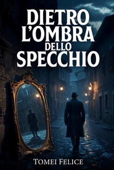 Paperback Dietro L'ombra dello Specchio: Un'indagine di Marco Savi [Italian] Book