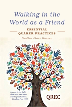 Paperback Walking in the World as a Friend: Essential Quaker Practices Book