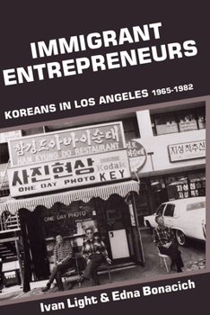 Paperback Immigrant Entrepreneurs: Koreans in Los Angeles, 1965-1982 Book