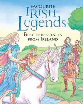 Hardcover Favourite Irish Legends: Best Loved Tales from Ireland Book