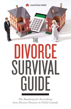 Paperback The Divorce Survival Guide: The Roadmap for Everything from Divorce Finance to Child Custody Book