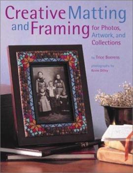 Paperback Creative Matting and Framing: "For Photos, Artwork, and Collections" Book