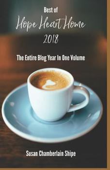 Paperback The Best of Hope Heart Home 2018: The Entire Blog Year in One Volume Book