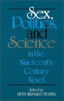 Sex, Politics, and Science in the Nineteenth-Century Novel (Selected Papers from the English Institute) - Book  of the Selected Papers from the English Institute