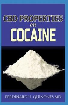 Paperback CBD Properties on Cocaine: Everything You Need to Know about the Properties of CBD on Cocaine Book
