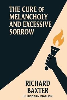 Paperback The Cure of Melancholy and Excessive Sorrow (In Modern English) Book