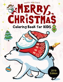 Paperback Happy Holidays Merry Christmas Coloring Book for Kids ( 2019 Edition ): 50 Cute Christmas Coloring Pages Book