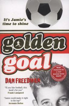 Golden Goal. Dan Freedman - Book #3 of the Jamie Johnson