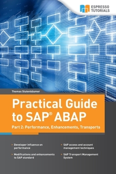 Paperback Practical Guide to SAP ABAP: Part 2: Performance, Enhancements, Transports Book