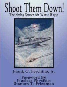 Paperback Shoot Them Down! - The Flying Saucer Air Wars Of 1952 Book