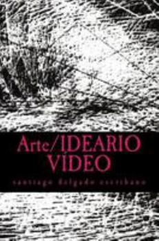 Paperback Arte/IDEARIO VÍDEO: una defensa de la praxis [Spanish] Book