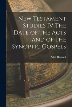 Paperback New Testament Studies IV The Date of the Acts and of the Synoptic Gospels Book
