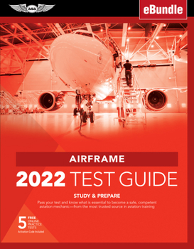 Paperback Airframe Test Guide 2022: Pass Your Test and Know What Is Essential to Become a Safe, Competent Amt from the Most Trusted Source in Aviation Tra [With Book