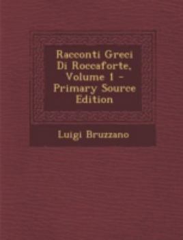 Paperback Racconti Greci Di Roccaforte, Volume 1 [Italian] Book