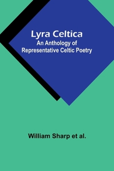 Paperback Lyra Celtica: An Anthology of Representative Celtic Poetry Book
