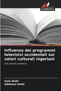 Paperback Influenza dei programmi televisivi occidentali sui valori culturali nigeriani [Italian] Book