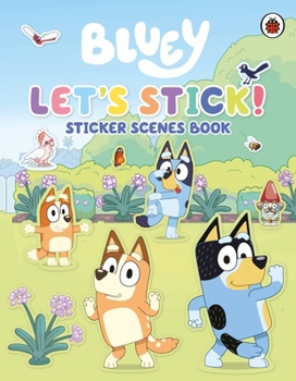 Bluey: Let's Stick!: Sticker Scenes Book - Book  of the Bluey Series