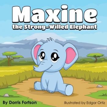 Paperback Maxine, the Strong-Willed Elephant Book