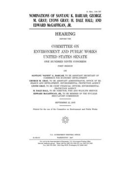 Nominations of Santanu K. Baruah, George M. Gray, Lyons Gray, H. Dale Hall, and Edward McGaffigan, Jr.