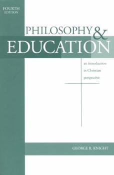 Paperback Philosophy & Education: An Introduction in Christian Perspective Book