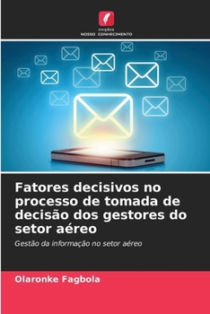 Paperback Fatores decisivos no processo de tomada de decisão dos gestores do setor aéreo [Portuguese] Book
