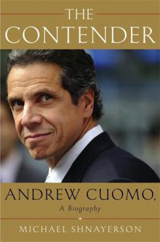 Hardcover The Contender: Andrew Cuomo, a Biography Book
